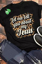 Let Me Tell You About My Jesus Leopard Graphic Tee