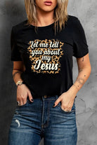 Let Me Tell You About My Jesus Leopard Graphic Tee